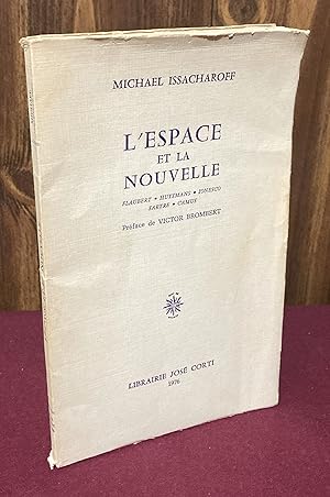 Seller image for L'espace et la nouvelle: Flaubert, Huysmans, Ionesco, Sartre, Camus for sale by Palimpsest Scholarly Books & Services
