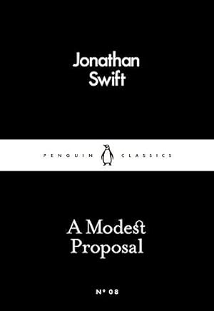 Bild des Verkufers fr A Modest Proposal: Jonathan Swift (Penguin Little Black Classics) zum Verkauf von WeBuyBooks 2