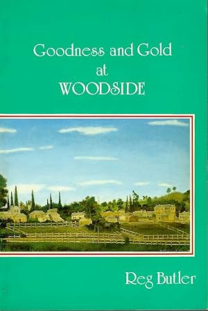 Bild des Verkufers fr GOODNESS AND GOLD AT WOODSIDE zum Verkauf von D. A. Horn Books