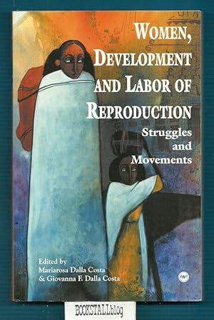 Women, Development and Labour Reproduction : Struggles and Movements