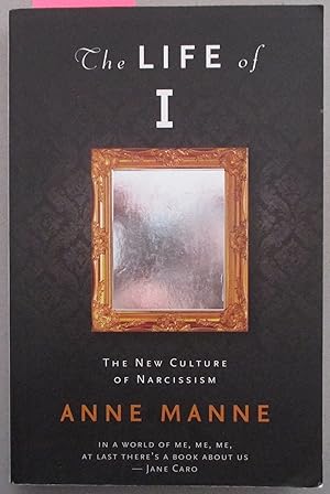 Life of I, The: The New Culture of Narcissism