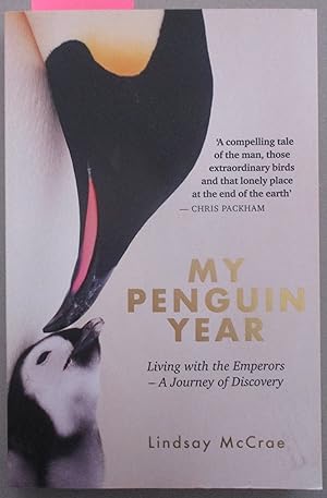 My Penguin Year: Living with the Emperors - A Journey of Discovery