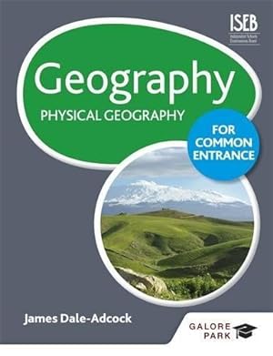 Bild des Verkufers fr Geography for Common Entrance: Physical Geography zum Verkauf von WeBuyBooks