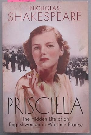 Bild des Verkufers fr Priscilla: The Hidden Life of an Englishwoman in Wartime France zum Verkauf von Reading Habit