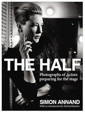 Imagen del vendedor de The Half: Photographs of Actors Preparing for the Stage a la venta por WeBuyBooks