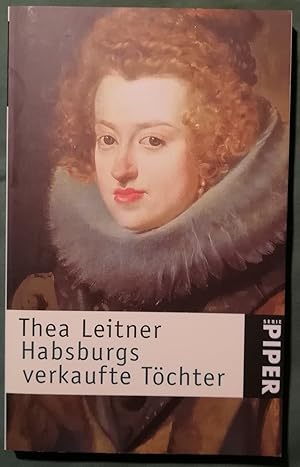 Habsburgs verkaufte Töchter. Mit 16 Abbildungen