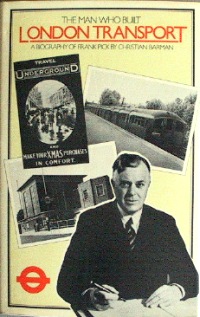 The man who built London Transport : A biography of Frank Pick