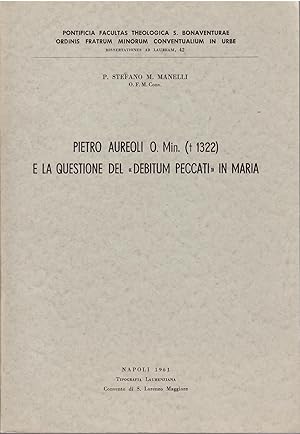 Bild des Verkufers fr PIETRO AUREOLI O. MIN. (1322 ) E LA QUESTIONE DEL DEBITUM PECCATI IN MARIA zum Verkauf von Libreria Rita Vittadello