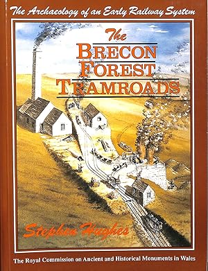 Seller image for The Archaeology of an Early Railway System. The Brecon Forest Tramroads for sale by M Godding Books Ltd