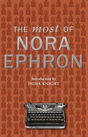 Seller image for The Most of Nora Ephron for sale by WeBuyBooks