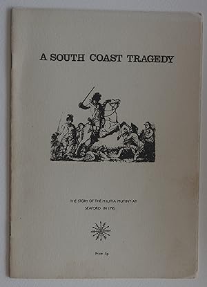 A South Coast Tragedy: The Story of the Militia Mutiny at Seaford in 1795