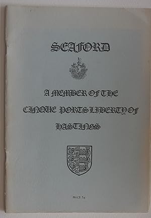 Seaford: A Member of the Cinque Ports Liberty of Hastings
