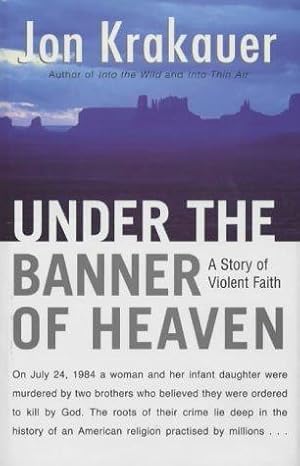 Imagen del vendedor de Under The Banner of Heaven: A Story of Violent Faith a la venta por WeBuyBooks