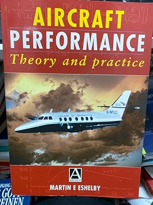 Seller image for Aircraft Performance: Theory and Practice Aircraft performance is one of the key aspects of the aircraft industry. Starting with the consideration that performance theory is the defining factor in aircraft design, the author then covers the measurement of performance for the certification, management and operation of aircraft. This practical book discusses performance measures which relate to airworthiness certificates (a legal requirement), as well as those needed when compiling the aircraft performance manual for the aircraft. In addition, operational performance is covered, including the financial considerations required by airlines to ensure maximisation of commercial return. Available in North and South America from the AIAA, 1801 Alex for sale by bookmarathon