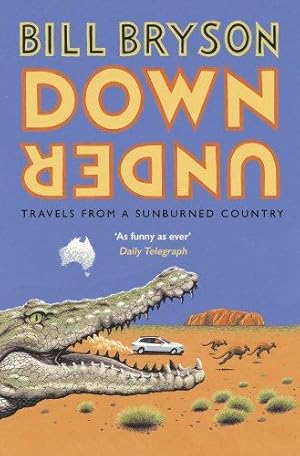 Image du vendeur pour Down Under: Travels in a Sunburned Country (Bryson, 6) mis en vente par WeBuyBooks