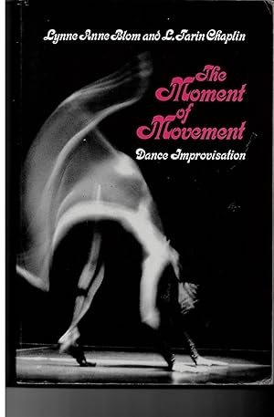 Seller image for The Moment of Movement. Dance Improvisation for sale by Literary Cat Books
