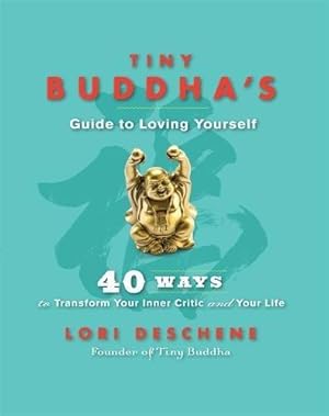 Immagine del venditore per Tiny Buddha's Guide to Loving Yourself: 40 Ways to Transform Your Inner Critic and Your Life venduto da WeBuyBooks