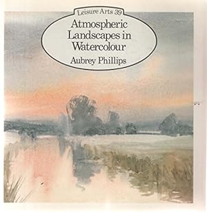 Seller image for Painting Atmospheric Landscapes in Watercolour (Leisure Arts) for sale by WeBuyBooks