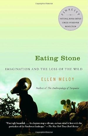 Seller image for Eating Stone: Imagination and the Loss of the Wild by Meloy, Ellen [Paperback ] for sale by booksXpress