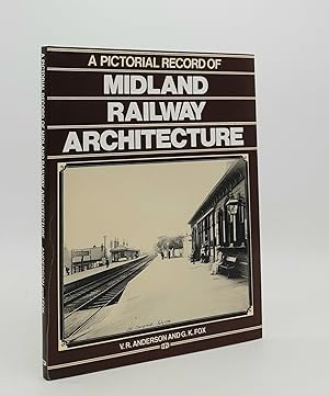 Bild des Verkufers fr MIDLAND RAILWAY ARCHITECTURE A Pictorial Record of Midland Railway Stations zum Verkauf von Rothwell & Dunworth (ABA, ILAB)
