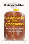 Seller image for La epidemia de los ultraprocesados for sale by Agapea Libros