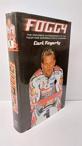 Image du vendeur pour Foggy: the Explosive Autobiography of the Four-Time Superbike World Champion mis en vente par Lion Books PBFA