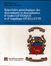 Repertoire genealogique des descendants et descendantes d Andre Levesque et d Angelique Ouellette...