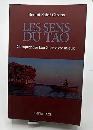 Bild des Verkufers fr Les sens du Tao - Comprendre Lao Zi et vivre mieux zum Verkauf von Lioudalivre