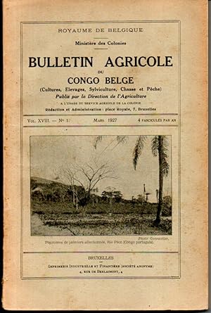 Bulletin agricole du Congo Belge (cultures, élevages, sylviculture, chasse et pêche). Vol. XVIII,...