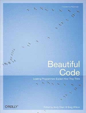Seller image for Beautiful Code: Leading Programmers Explain How They Think for sale by WeBuyBooks