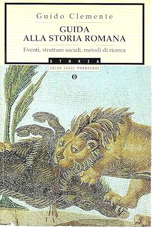 Guida alla storia romana. Eventi, strutture sociali, metodi di ricerca