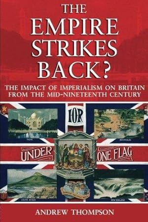 Bild des Verkufers fr The Empire Strikes Back?: The Impact of Imperialism on Britain from the Mid-Nineteenth Century zum Verkauf von WeBuyBooks