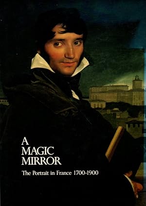 Imagen del vendedor de A magic mirror.The Portrait in France 1700-1900 a la venta por JP Livres
