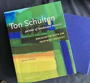 Ton Schulten : painter of landscape mosaics, an encounter with an inspired colorist (English edit...