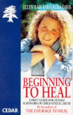 Bild des Verkufers fr Beginning to Heal: First Book for Survivors of Child Sexual Abuse (Cedar Books) zum Verkauf von WeBuyBooks