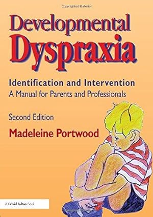 Image du vendeur pour Developmental Dyspraxia: Identification and Intervention: A Manual for Parents and Professionals mis en vente par WeBuyBooks
