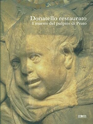 Bild des Verkufers fr Donatello restaurato. I marmi del pulpito di Prato zum Verkauf von Librodifaccia