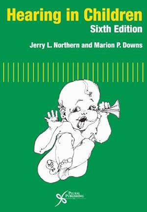 Seller image for Hearing in Children, Sixth Edition by Jerry L. Northern, Marion P. Downs [Hardcover ] for sale by booksXpress