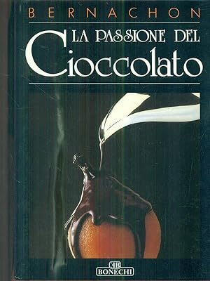 Bild des Verkufers fr La passione del cioccolato zum Verkauf von Librodifaccia