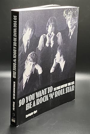 So You Want to Be a Rock 'n' Roll Star The Byrds Day-by-Day, 1965-1973