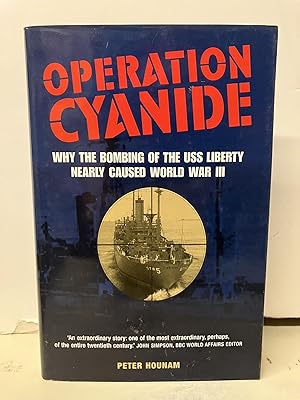 Operation Cyanide: How the Bombing of the USS Liberty Nearly Caused World War Three