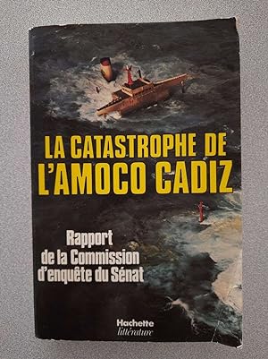 Seller image for La catastrophe de l'Amoco Cadiz - Rapport de la commission d'enqute du Snat - for sale by Dmons et Merveilles