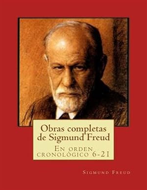 Immagine del venditore per Obras completas de Sigmund Freud/ Complete Works of Sigmund Freud : En orden cronolgico 6-21/ In chronological order -Language: spanish venduto da GreatBookPrices