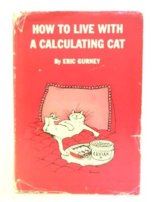 Bild des Verkufers fr How To Live With a Calculating Cat zum Verkauf von World of Rare Books