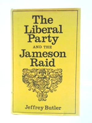 Seller image for The Liberal Party and Jameson Raid for sale by World of Rare Books