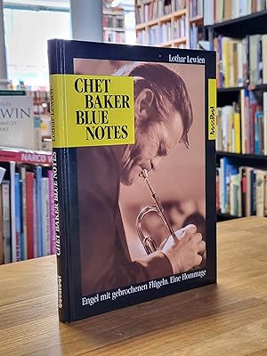 Seller image for Chet Baker, Blue Notes - Engel mit gebrochenen Flgeln - Eine Hommage, for sale by Antiquariat Orban & Streu GbR