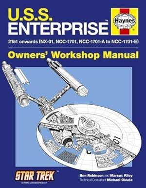 Bild des Verkufers fr U.S.S. Enterprise Manual (Haynes Owners Workshop Manual): 2151 onwards (NX-01, NCC-1701, NCC-1701-A to NCC-1701-E) zum Verkauf von WeBuyBooks