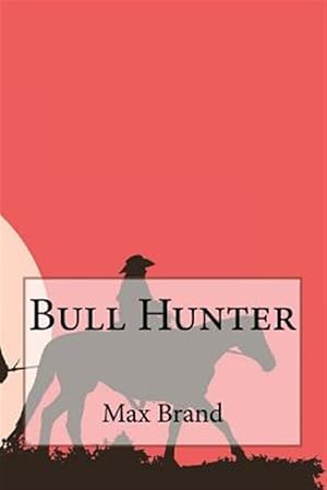 Seller image for Bull Hunter for sale by GreatBookPrices