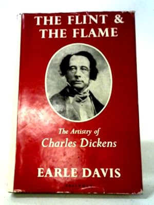 Seller image for The Flint And The Flame: The Artistry Of Charles Dickens for sale by World of Rare Books