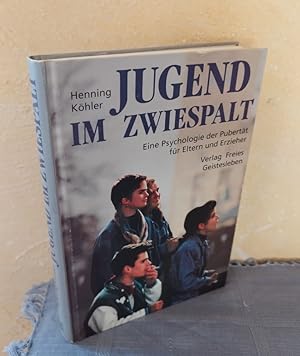 Jugend im Zwiespalt: Eine Psychologie der Pubertät für Eltern und Erzieher